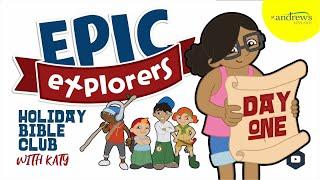 Holiday Bible Club - Epic Explorers - Day 1