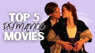 Top 5 BEST Romance Movies