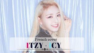 [FRENCH COVER] ITZY (있지) - ICY