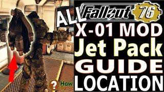  ALL X-01 MOD & Jet Pack Mod LOCATION Guide | Fallout 76 | How to Get X-01 Jet Pack Mod GUIDE