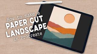 PROCREATE TUTORIAL: How to make a Paper Cut Out Landscape