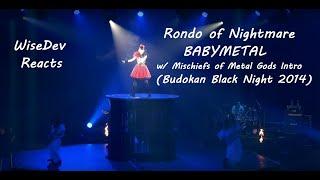 WiseDev Reacts: Rondo of Nightmare - BABYMETAL w/ Mischiefs of Metal Gods Intro (LIVE Budokan 2014)