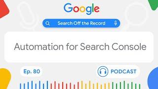 Working with the Search Console API | Search Off the Record