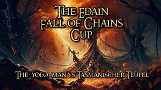 The_yolo_man vs Tasmanischer Teufel | Edain Fall of Chains Cup | Round 2 Upper Bracket