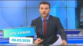 ATV XƏBƏR / 06.03.2025 /14:00