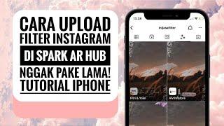 V1.0 CARA UPLOAD FILTER INSTAGRAM DI SPARK AR HUB NGGAK PAKE LAMA! - iPhone