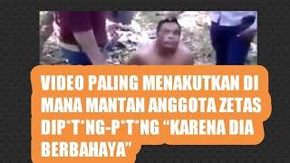 VIDEO PALInG MENAKUTKAN DI MANA MANTAN ANGGOTA ZETAS DIP*T*NG-P*T*NG “KARENA DIA BERBAHAYA