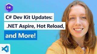 C# Dev Kit Updates: .NET Aspire, Hot Reload, and More!