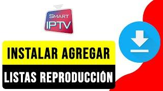 Cómo INSTALAR y AGREGAR LISTAS de Reproducción en SMARTONE IPTV 2025 | Cargar Lista Smart IPTV