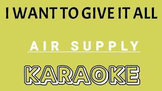 I WANT TO GIVE IT ALL Song by Air Supply KARAOKE