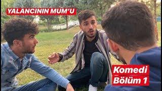 YALANCININ MUM’U / 1.BÖLÜM ( komedi kısa film)