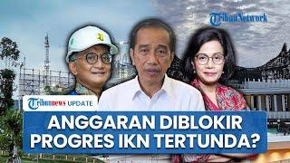 Dana IKN 2025 Diblokir, Menteri PU soal Proyek Tinggalan Jokowi: Anggaran Gak Ada, Ditanya Progres