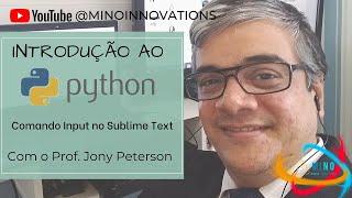 #018 -  Introdução ao Python - Comando Input no Sublime Text