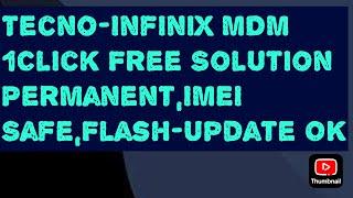 Tecno Infinix all MTK MDM Remove Permanent Solution. IMEI Safe,Permanent,Flash Update OK.