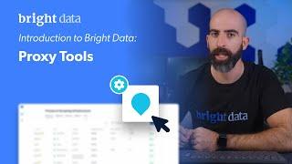 Introduction to Bright Data | Proxy Tools