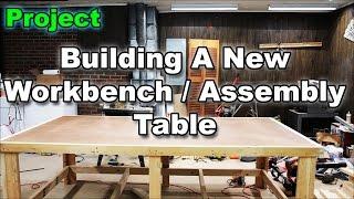 Building A New Workbench / Assembly Table For The Workshop!