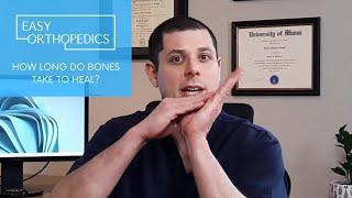 How long do bones take to heal?