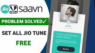 JioSaavn Go Pro Problem Solved | Unlimited Jio Caller Tunes | How to set Jio Tunes without Pro