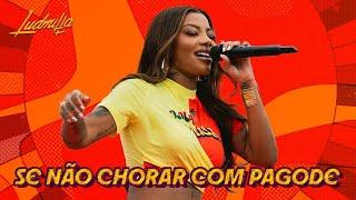 LUDMILLA - Se Não Chorar com Pagode - Numanice #3