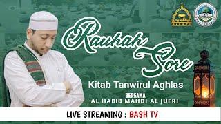  LIVE || RAUHAH SORE BERSAMA AL HABIB MAHDI AL JUFRI - KITAB TANWIRUL AGHLAS