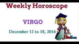 Virgo Weekly Horoscope - December 12 to 18, 2016.