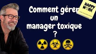 Comment gérer un manager toxique ?