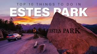 Top 10 Things To Do In Estes Park, Colorado 2024