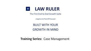 Law Ruler Training Series - Case Management