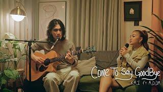 Come To Say Goodbye (KAI ft Adda)_Acoustic Version