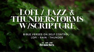 Thunderstorms & Bible Verses Spoken w/ Lofi, Jazz// For Self Control #asmr #lofi #gospel