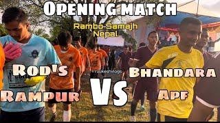 Bhandara apf vs Rampur rods Opening game  and ceremony Rambo samajh Nepal