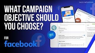 Facebook Campaign Objectives Explained - What Campaign Objectives Should You Choose In 2024