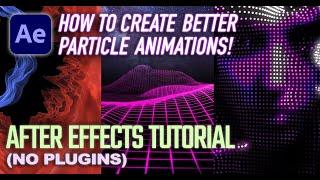 How to Make 3D Particle Animations without Plugins (After Effects Tutorial)