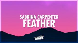 Sabrina Carpenter - Feather (Lyrics) | i feel so much lighter like a feather with you off my mind