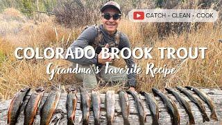 COLORADO BROOK TROUT ~ Catch Clean Cook