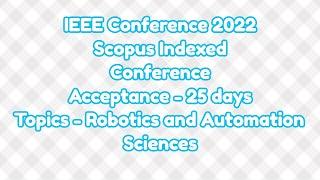 IEEE international conference 2022/ 25 days for scopus indexed ieee explore acceptance