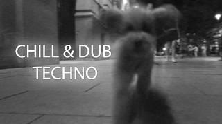 CHILL & DUB TECHNO MIX // Hello