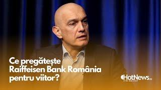 Ce pregătește Raiffeisen Bank România pentru viitor? Vladimir Kalinov: Avem planuri foarte curajoase