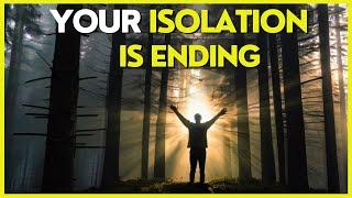 9 Signs Your Isolation Phase Is ENDING  Spiritual Awakening 