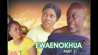 EWAENOKHUA PART 3 [ LATEST BENIN MOVIES 2022]