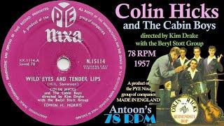 Colin Hicks | Wild Eyes And Tender Lips | Pye Nixa 78 rpm | 1957 England