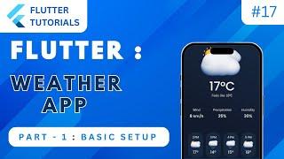 Flutter Weather App ️ Part 1 | Flutter Basic Tutorial | App Development Tutorials - Flutter #17