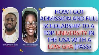 How I Got Full Scholarship With A Low GPA (PASS). Straight Admission + 3 Scholarships