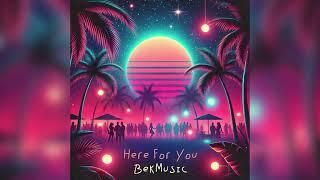 BekMusic - Here For You (Official Audio)