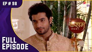 Rishi और Tanu पर अनिश्चितता का साया! | Kasam | कसम | Full Episode | Ep. 98