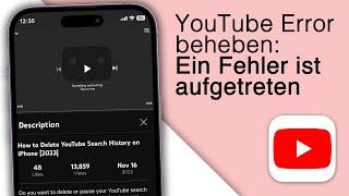 Youtube "Ein Fehler ist aufgetreten" beheben auf iPhone & Android