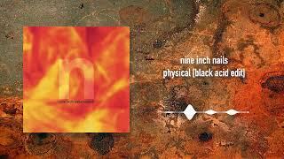 Nine Inch Nails - Physical (You're So) [Black Acid Extended Edit]