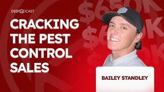 Cracking the pest control sales jackpot with $650K: Bailey Stanley’s Secrets to Door-to-Door Success