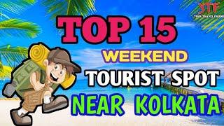 Top 15 || Weekend Tourist Spot || Near Kolkata || Your Travel Friend ||