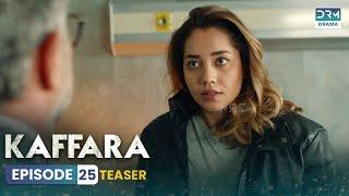 Kaffara | Redemption | Teaser Episode 25 | Thursday - Sunday | 8PM | UB2O